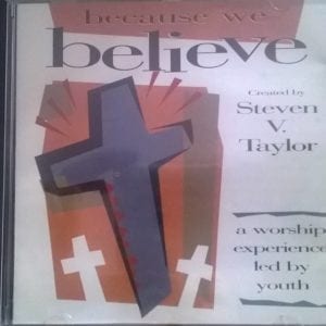 CD Because We Believe-Steven V.Taylor