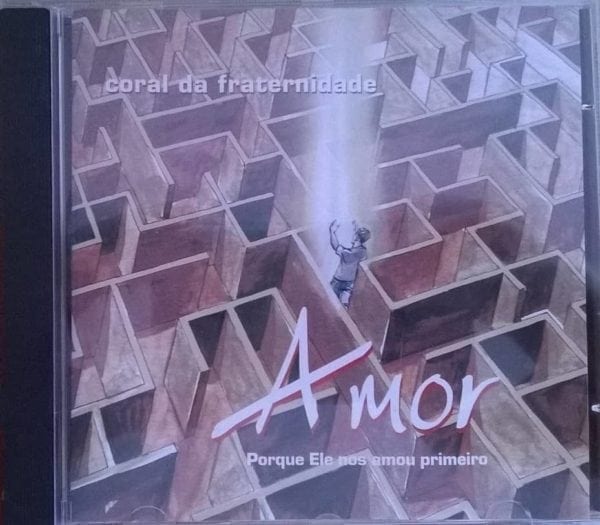 CD Amor Porque Ele nos Amou Primeiro-Coral da Fraternidade