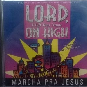 CD Lord I Lift Your Name On High Marcha Pra Jesus