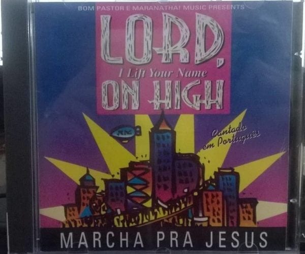 CD Lord I Lift Your Name On High Marcha Pra Jesus