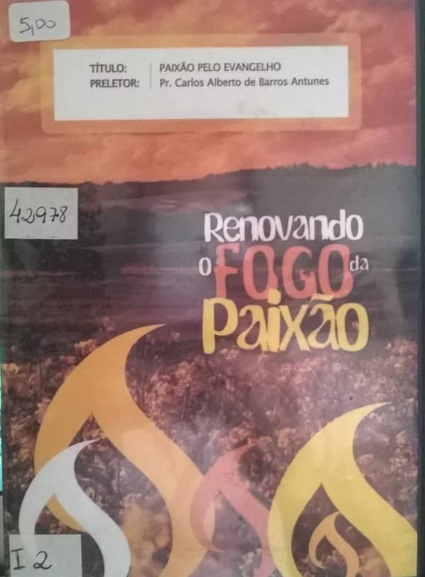 DVD Paixão pelo Evangelho-Pr.Carlos Alberto de Barros Antunes-Renovando o Fogo da Paixão