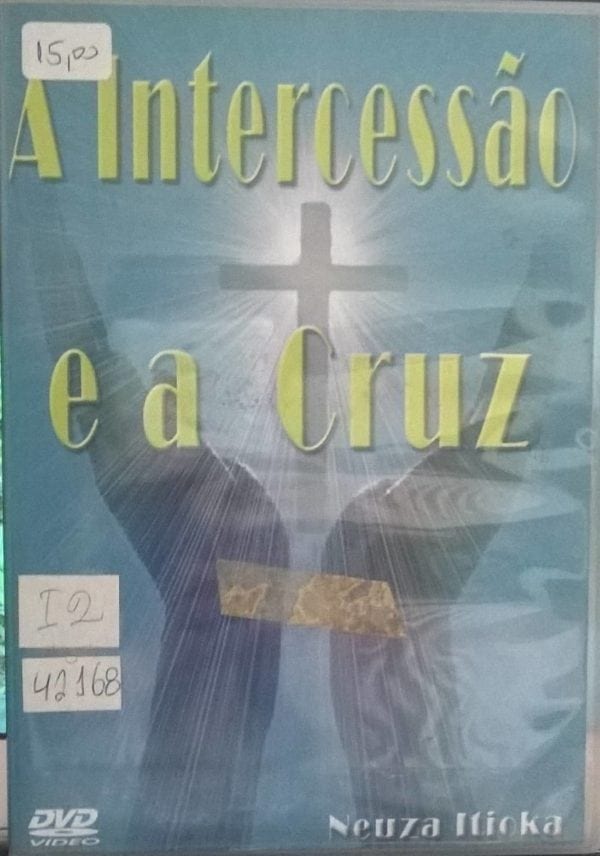 DVD A Intercessão e a Cruz-Neuza Itioka