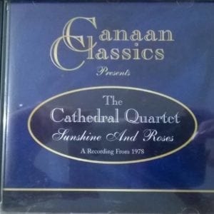 CD Canaan Classics Sunshine And Roses-The Cathedral Quartet