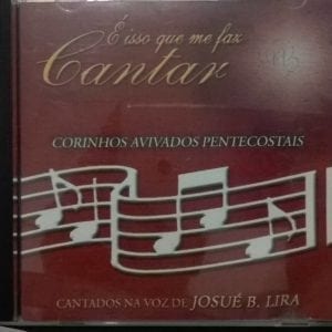 CD É Isso Que Me Faz Cantar - Josué B.Lira