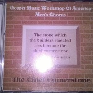 CD The Chief Cornerstone - Gospel Music Workshop of America Men´s Chorus