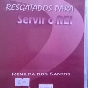 DVD Resgatados para Servir o Rei-Renilda dos Santos
