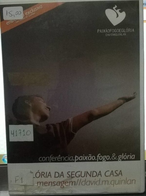 DVD A Glória da Segunda Casa-Conferência Paixão Fogo e Glória-David Quinlan