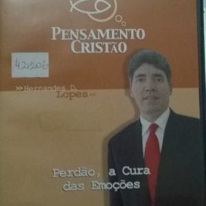 DVD Perdão, a Cura das Emoções-Pensamento Cristão-Hernandes Dias Lopes
