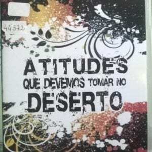 DVD Atitudes que devemos tomar no deserto-Pr.Bigardi-Bola de Neve