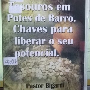 DVD Tesouros em potes de barro,chaves para liberar o seu pontencial-Pr.Bigardi-Bola de Neve