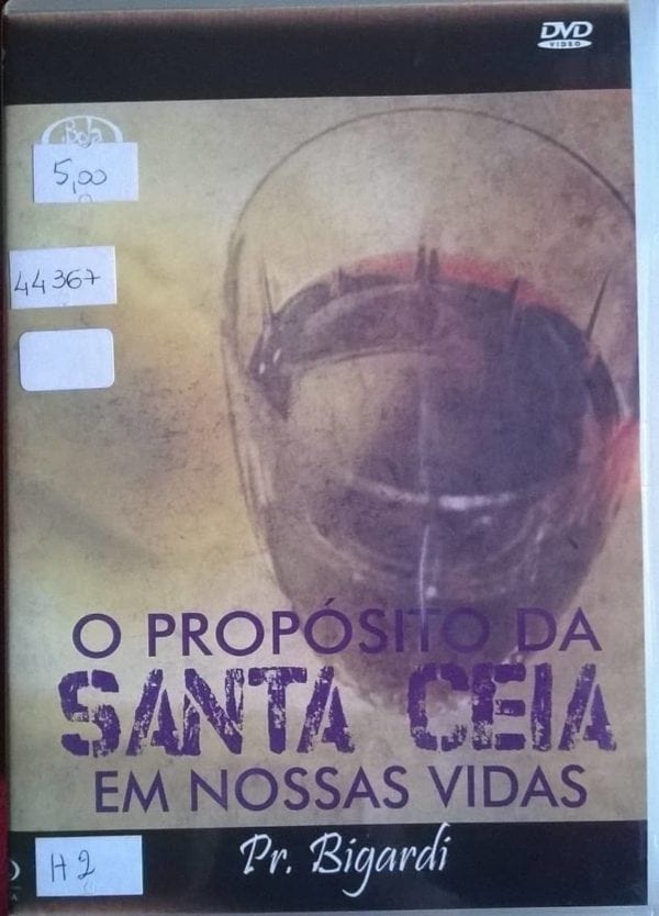 DVD O Propósito da Santa Ceia em nossas vidas-Pr.Bigardi-Bola de Neve Church