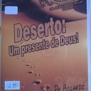 DVD Deserto!Um presente de Deus-Pr.Bigardi-Bola de Neve Church