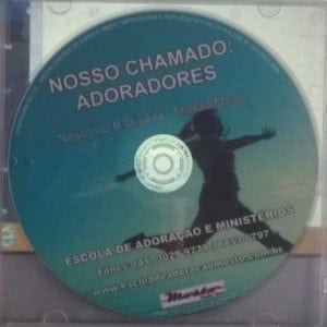 CD Nosso Chamado:Adoradores-Newton C.B.Oliveira-Missão Mosto-Escola de Adoração e Ministérios