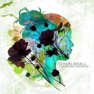 CD The Bright Sadness-Charlie Hall