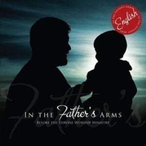 CD In The Father´s Arms-Before The Throne Worship Ministry