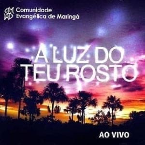 CD A Luz do Teu Rosto-Comunidade Evangélica de Maringá