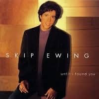 CD Until I Found You-Skip Ewing