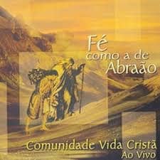 CD Fé como a de Abraão-Comunidade Vida Cristã