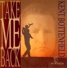 CD Take Me Back-Kent Bottenfield