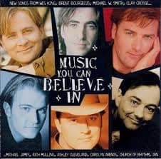 CD Music You Can Believe In-New Songs From Wes King/Brent Bourgeois/ Michael W.Smith/ Clay Crosse..