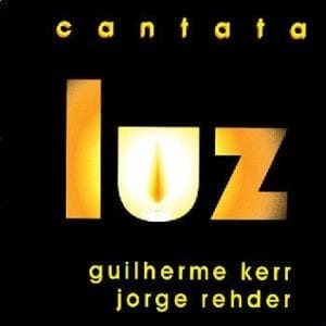 guilherme kerr jorge rehder cantata luz