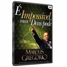 DVD É Impossível Mas Deus Pode-Marcus Gregório