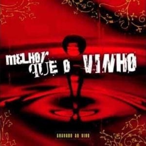 CD Melhor que o vinho-Ao vivo