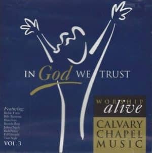 CD In God We Trust-Worship Alive Calvary Chapel Music