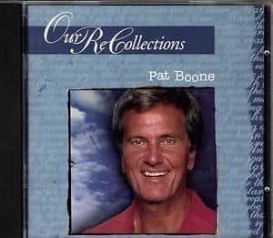 CD Our Re Collections-Pat Boone