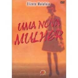 DVD Uma Nova Mulher-Elizete Malafaia