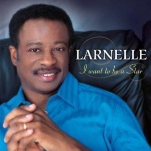 CD I Want to be a Star-Larnelle